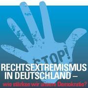 Rechtsextremismus in Deutschland - wie stärken wir unsere Demokratie?